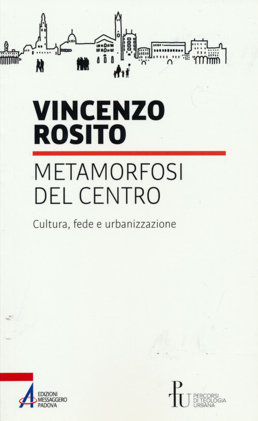 Metamorfosi del centro : cultura, fede e urbanizzazione