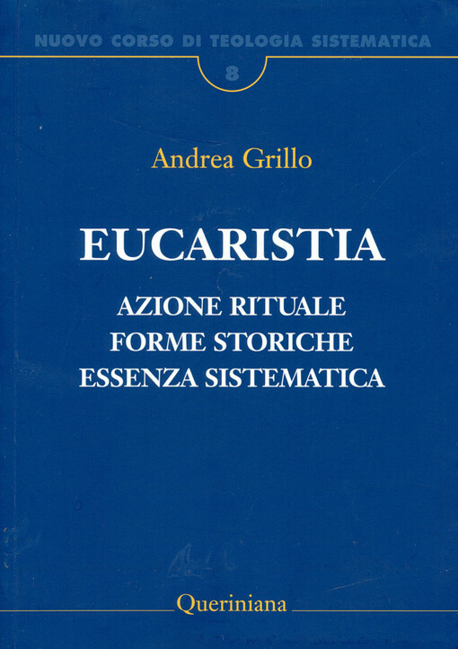 Eucaristia : azione rituale, forme storiche, essenza sistematica