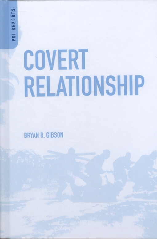 Covert relationship : american foreign policy, intelligence, and the Iran-Iraq war, 1980-1988