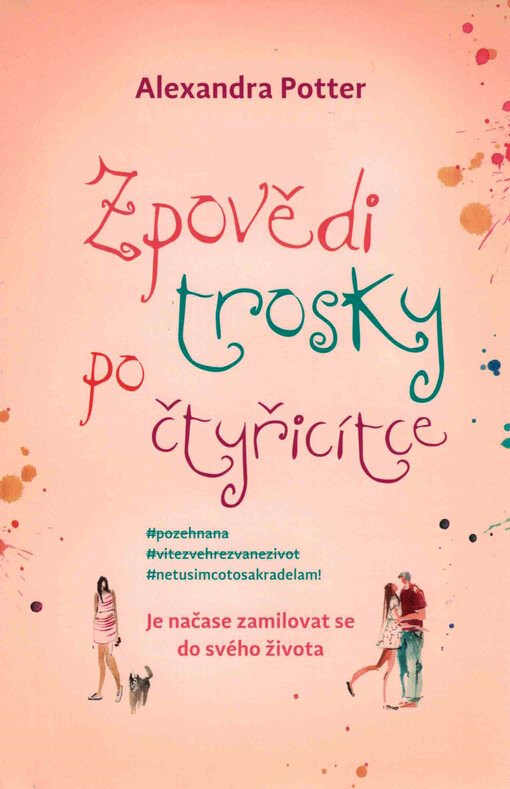 Zpovědi trosky po čtyřicítce : je načase zamilovat se do svého života