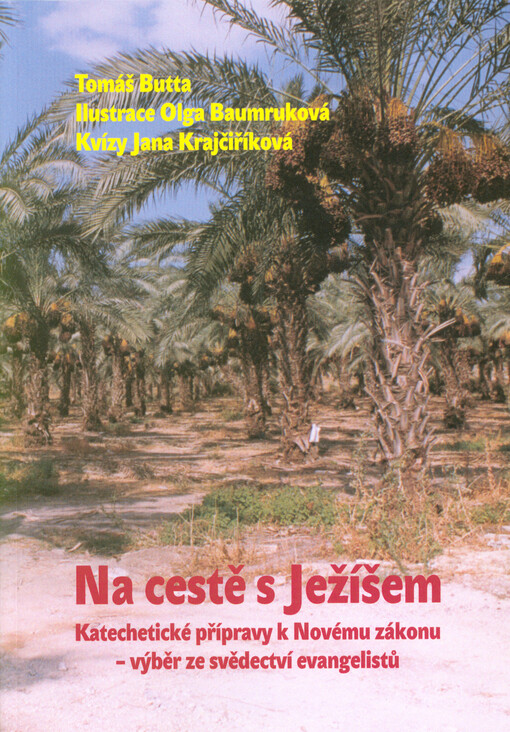 Na cestě s Ježíšem : katechetické přípravy k Novému zákonu - výběr ze svědectví evangelistů