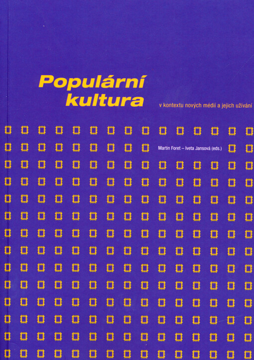 Populární kultura v kontextu nových médií a jejich užívání