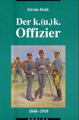 Der K.(u.)K. Offizier 1848-1918