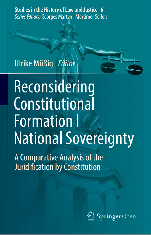 Reconsidering constitutional formation I national sovereignty : a comparative analysis of the juridification by constitution