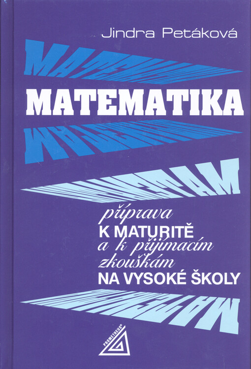 Matematika : příprava k maturitě a k přijímacím zkouškám na vysoké školy