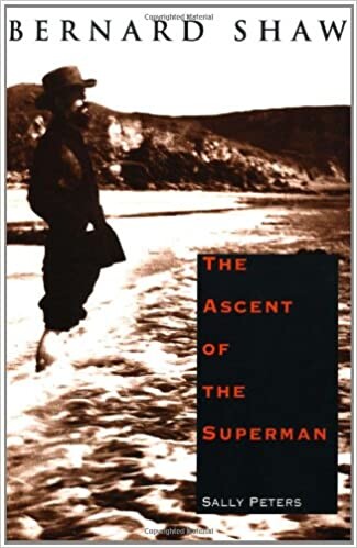 Bernard Shaw : the ascent of the superman