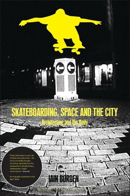 Skateboarding, space and the city : architecture and the body