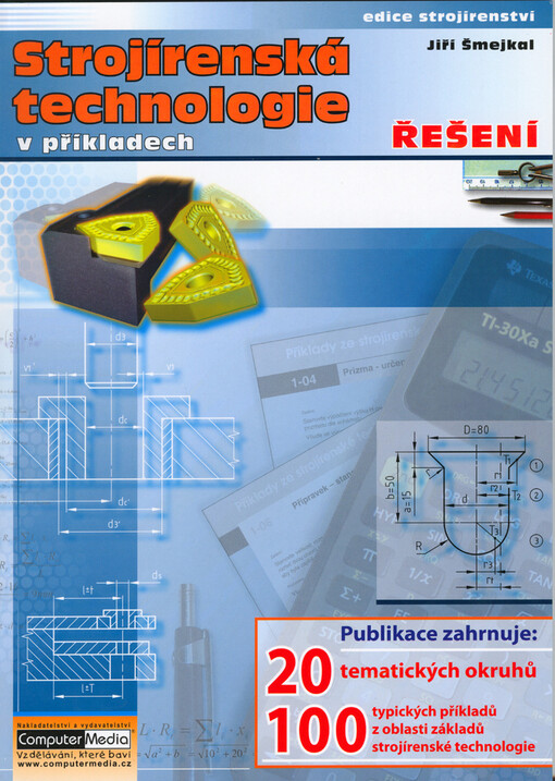 Strojírenská technologie v příkladech : pro studijní a učební strojírenské obory