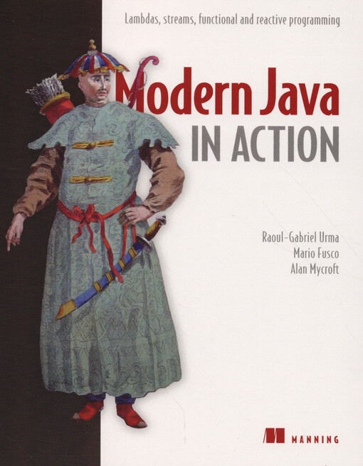 Modern Java in action : lambdas, streams, functional and reactive programming