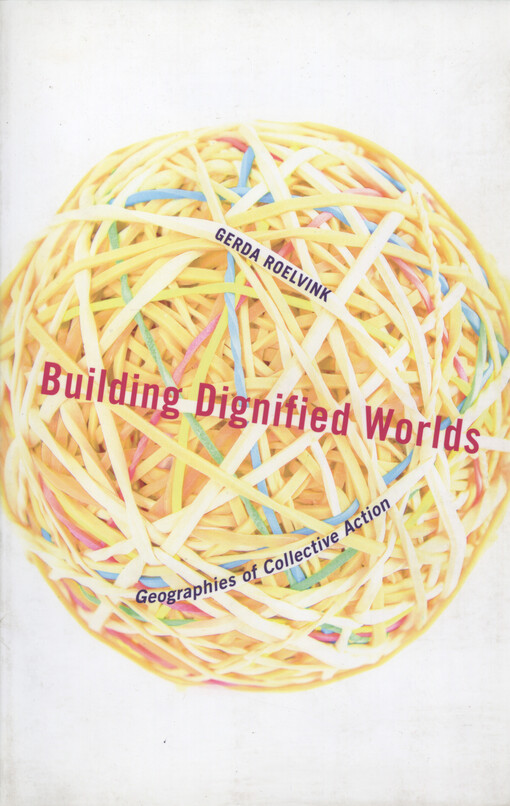 Building dignified worlds : geographies of collective action