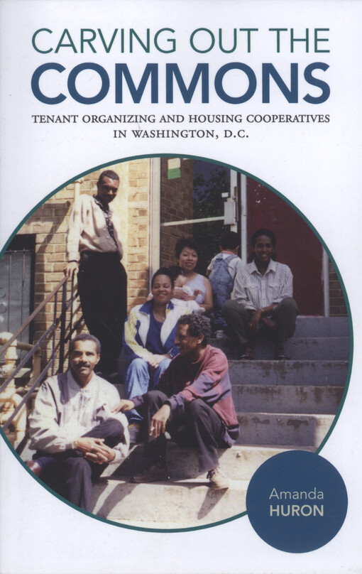 Carving out the commons : tenant organizing and housing cooperatives in Washington, D.C.