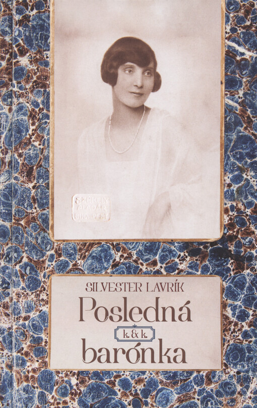 Posledná k. & k. barónka : Zipser Landbuch Šlauka Probiera : dokuromán