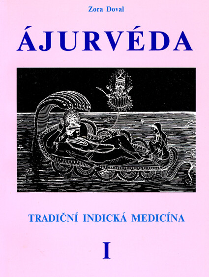Ájurvéda : (tradiční indická medicína) : léčení u nohou Višnuových. I