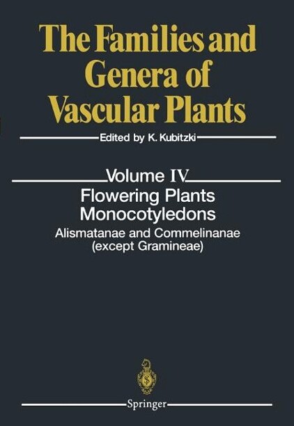 Flowering Plants. Monocotyledons: Alismatanae and Commelinanae (except Gramineae) (The Families and Genera of Vascular Plants)