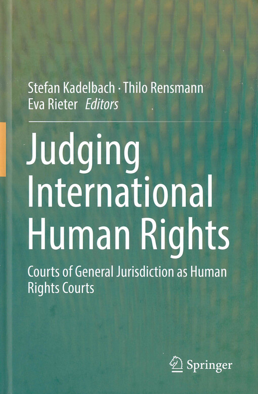 Judging international human rights : courts of general jurisdiction as human rights courts