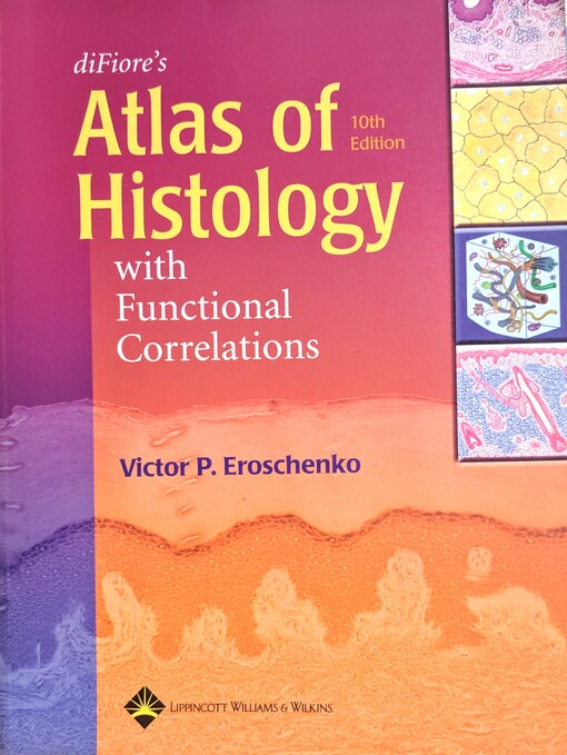 di Fiore's Atlas of Histology with Functional Correlations (Atlas of Histology (Di Fiore's))