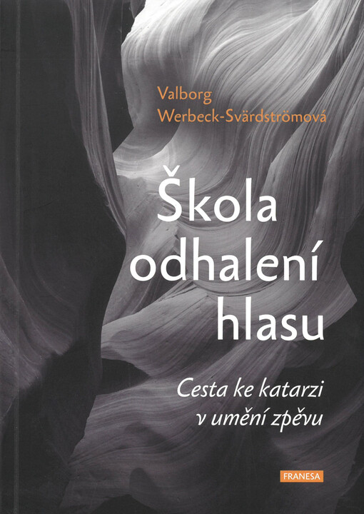 Škola odhalení hlasu : cesta ke katarzi v umění zpěvu