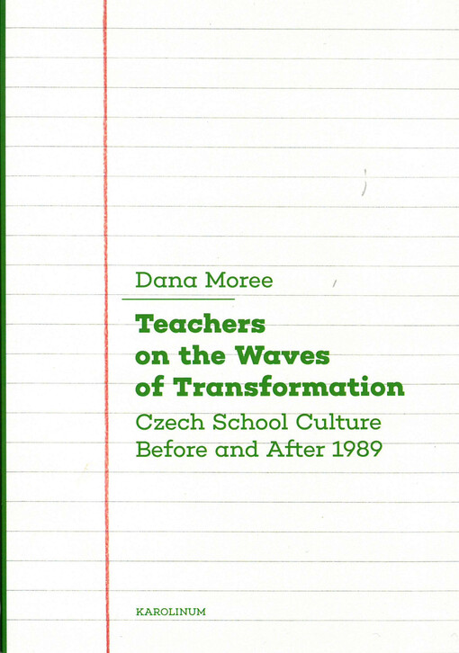 Teachers on the waves of transformation : Czech school culture before and after 1989