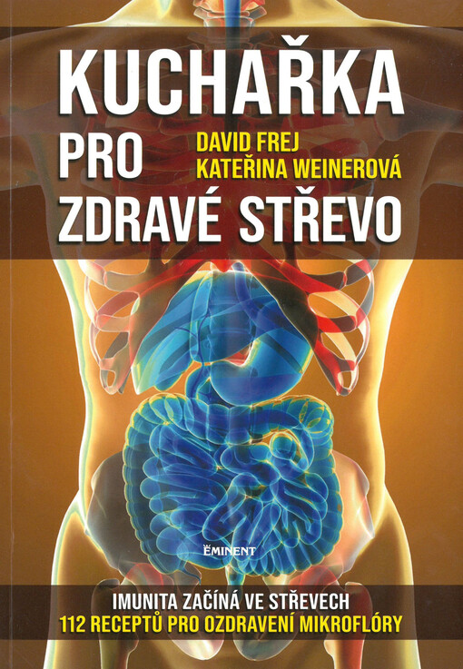 Kuchařka pro zdravé střevo : imunita začíná ve střevech