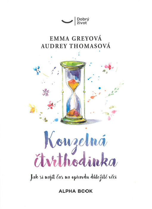 Kouzelná čtvrhodinka : jak si najít čas na opravdu důležité věci