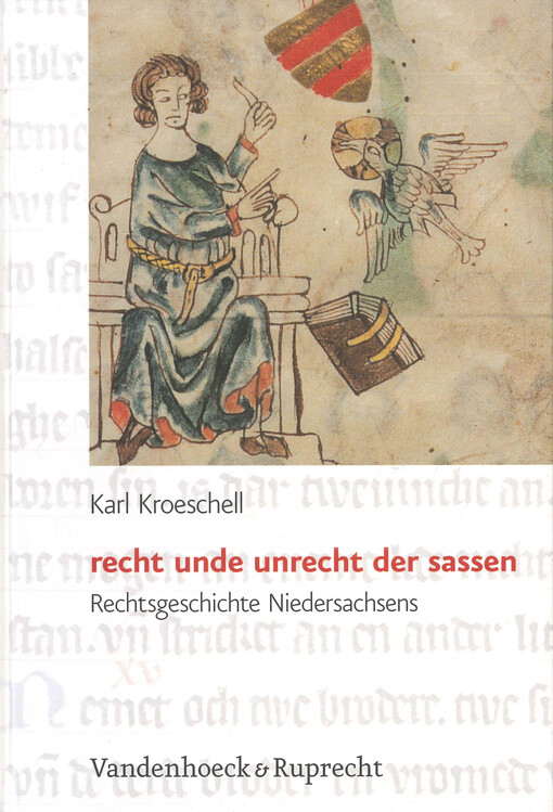 Recht unde Unrecht der Sassen : Rechtsgeschichte Niedersachsens