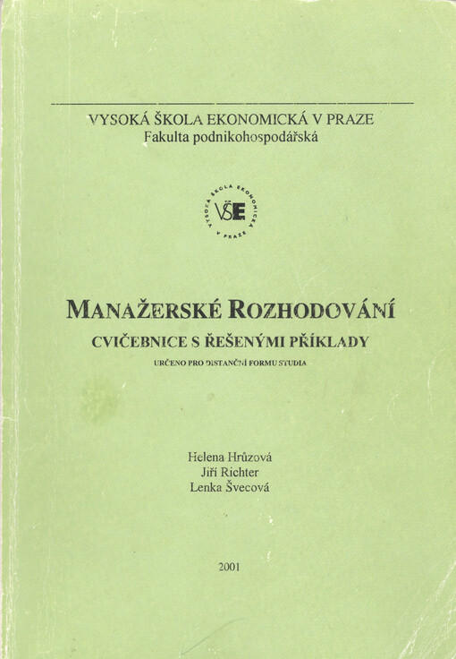 Manažerské rozhodování : cvičebnice s řešenými příklady : určeno pro distanční formu studia