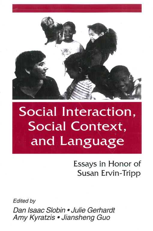 Social interaction, social context, and language : essays in honor of Susan Ervin-Tripp