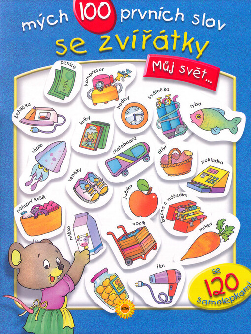 Mých 100 prvních slov se zvířátky : můj svět-- : se 120 samolepkami