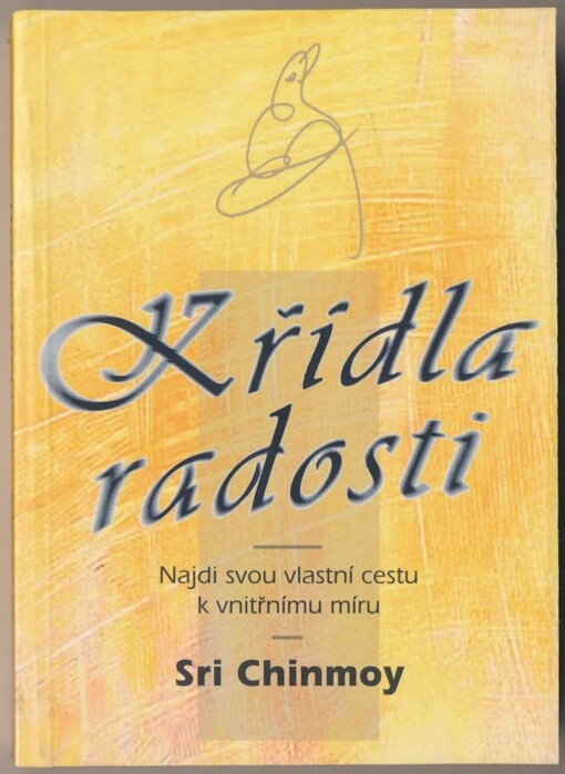 Křídla radosti : najdi svou vlastní cestu k vnitřnímu míru