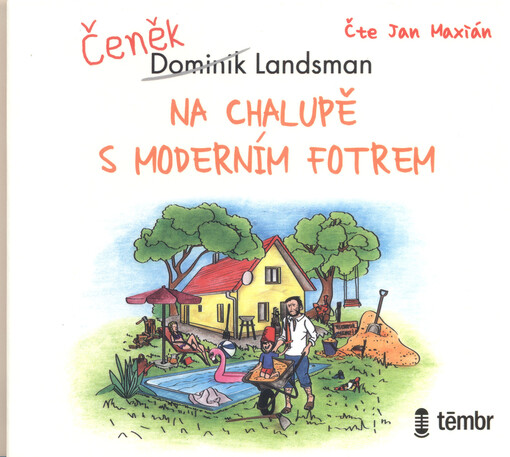 Na chalupě s moderním fotrem