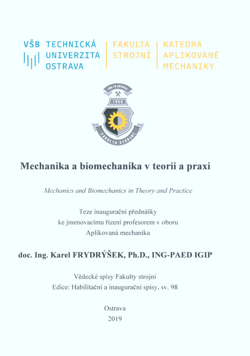 Mechanika a biomechanika v teorii a praxi = Mechanics and biomechanics in theory and practice : teze inaugurační přednášky ke jemnovacímu řízení profesorem v oboru Aplikovaná mechanika