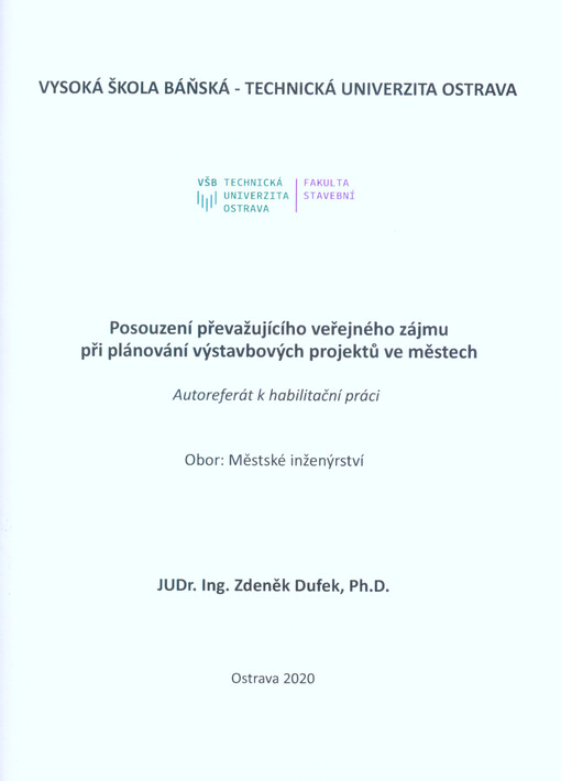 Posouzení převažujícího veřejného zájmu při plánování výstavbových projektů ve městech : autoreferát k habilitační práci