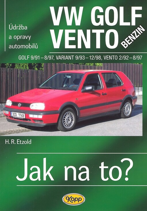 Údržba a opravy automobilů VW Golf/Limuzína/Vento ..., VW Golf Variant ... : [Golf 9/91-8/97, Variant 9/93-12/98, Vento 2/92-8/97]