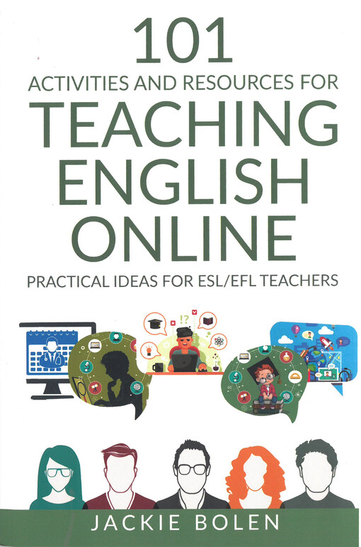 101 activities and resources for teaching English online : practical ideas for ESL/EFL teachers