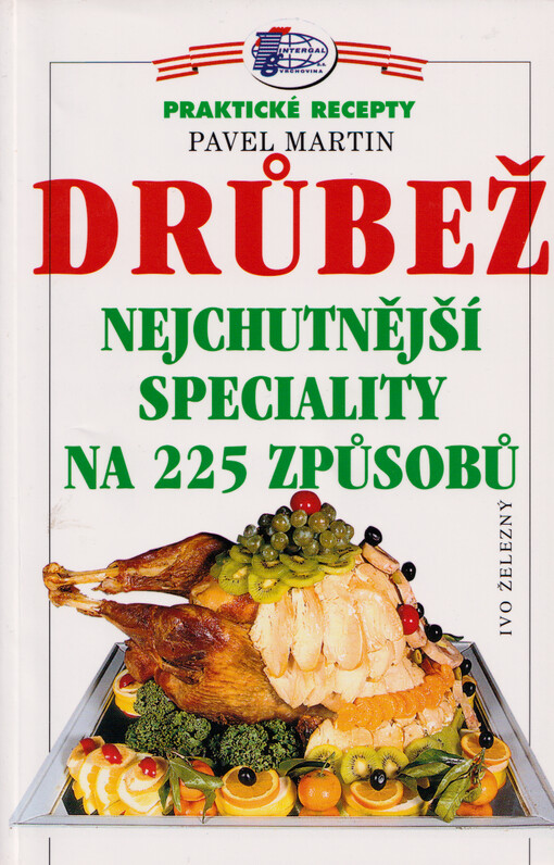 Drůbež : nejchutnější speciality na 225 způsobů
