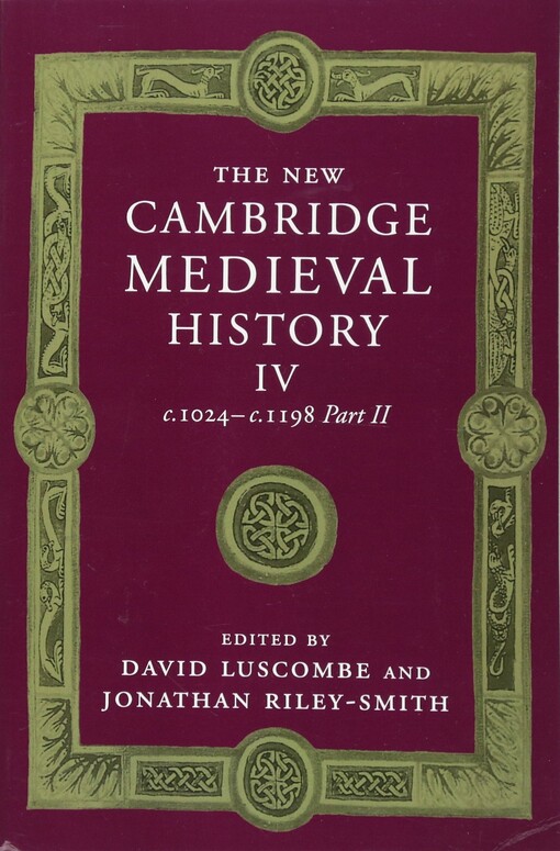 The new Cambridge medieval history. Volume IV, c.1024-c.1198. Part II