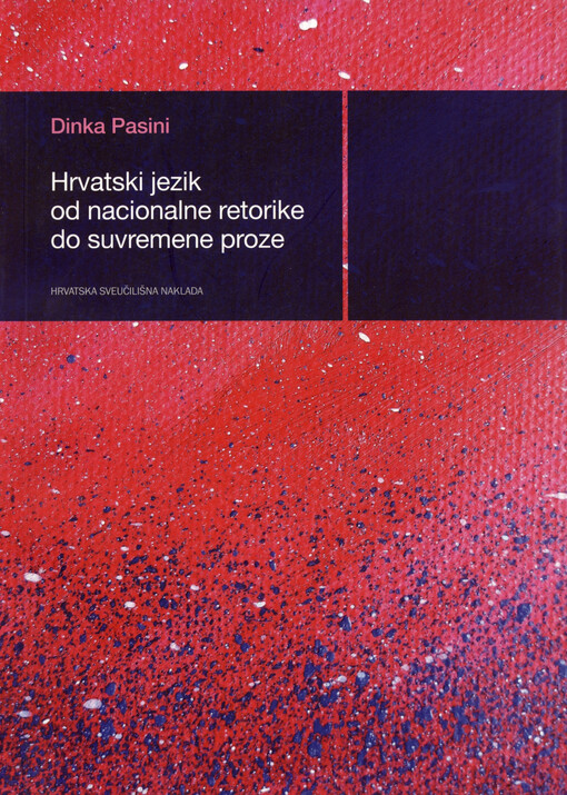 Hrvatski jezik od nacionalne retorike do suvremene proze