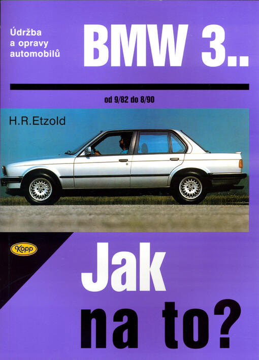 Údržba a opravy automobilů BMW 3 : 9/82 - 8/90