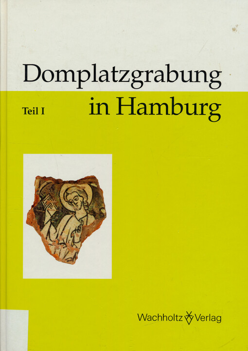Domplatzgrabung in Hamburg. Teil I