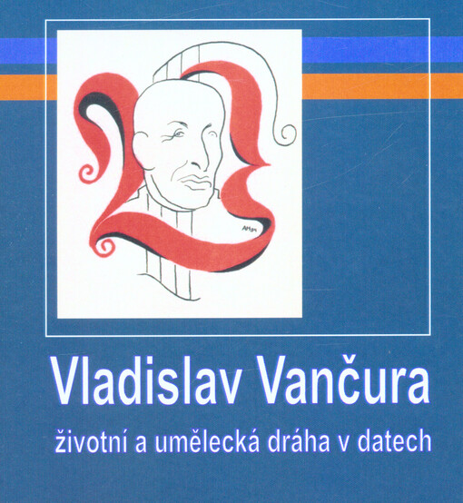 Vladislav Vančura : životní a umělecká dráha v datech