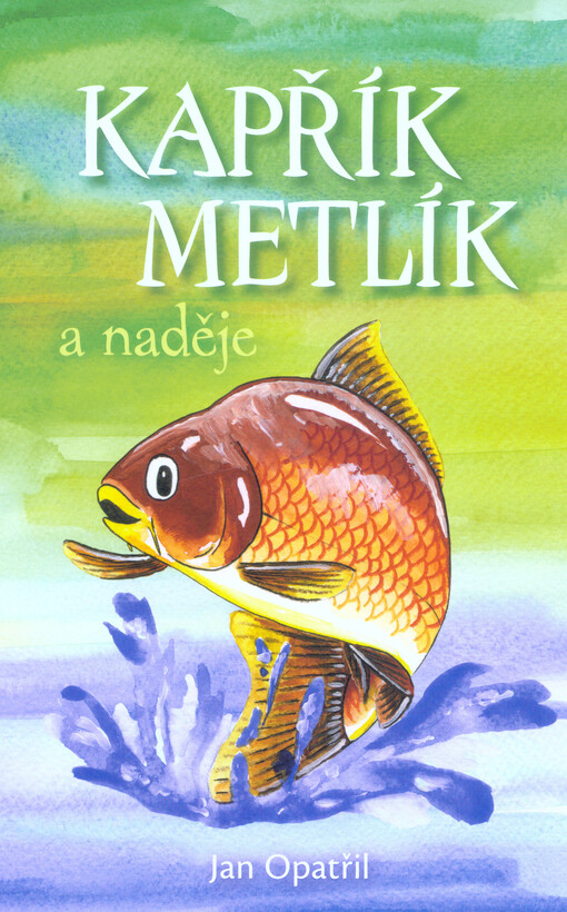 Kapřík Metlík a naděje
