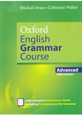 Oxford English grammar course - advanced : a grammar practice book for advanced students of English : with answers  (odkaz v elektronickém katalogu)