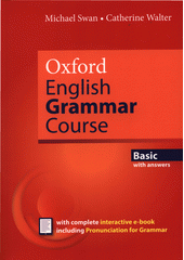 Oxford English grammar course : basic : a grammar practice book for elementary to pre-intermediate students of English : with answers (odkaz v elektronickém katalogu)