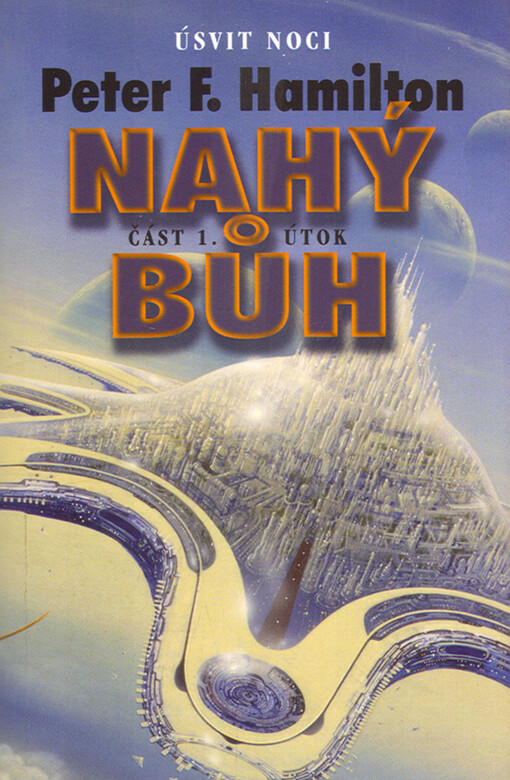 Nahý bůh. Část 1., Útok, Část 1., Útok