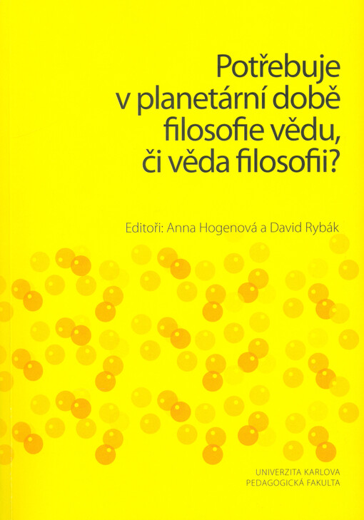 Potřebuje v planetární době filosofie vědu, či věda filosofii?