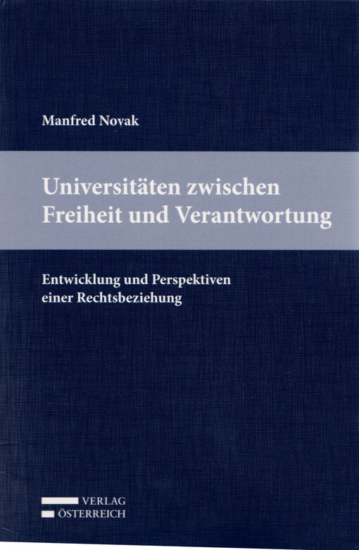 Universitäten zwischen Freiheit und Verantwortung : Entwicklung und Perspektiven einer Rechtsbeziehung : Monografie