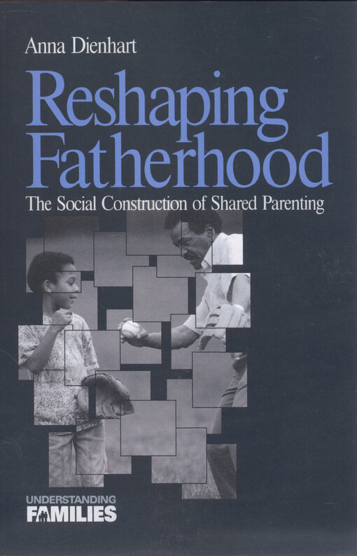 Reshaping fatherhood : the social construction of shared parenting