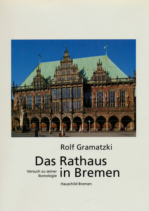 Das Rathaus in Bremen : Versuch zu seiner Ikonologie
