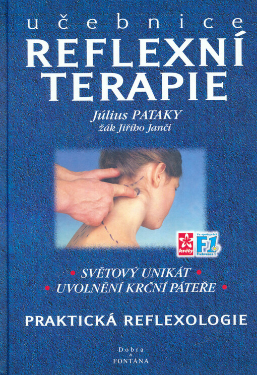 Učebnice reflexní terapie : skutečný návrat k přírodě je možný pouze skrze bosá chodidla : kniha o technologii reflexní terapie a jiných metodách při léčbě a samopomoci