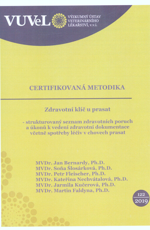 Zdravotní klíč u prasat : strukturovaný seznam zdravotních poruch a úkonů k vedení zdravotní dokumentace včetně spotřeby léčiv v chovech prasat